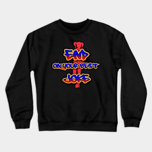 Your Best Joke Crewneck Sweatshirt